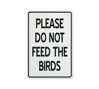 Please Do Not Feed The Birds Sign 12 X 8 Inches Aluminum Sign Reflective - Uv Protected, Waterproof, Weatherproof And Fade Resistant - 4Pre-Drilled Holes