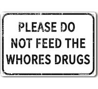 Please Do Not Feed The s Drugs 12" x 8" Funny Tin Sign Gag Gift Prank Home Bar Garage Pub College Dorm Decor