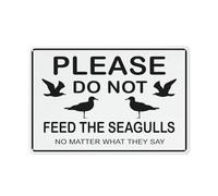 Please Do Not Feed The Seagulls No Matter What They Say Sign 12 X 8 Inches Aluminum Sign Reflective - Uv Protected, Waterproof, Weatherproof And Fade Resistant - 4Pre-Drilled Holes