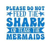 Please do not Feed The Shark or Tease The Mermaids Wall Decals PVC 67.2x77.1cm Personalized Customization Blue