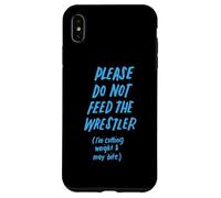 Please Do Not Feed the Wrestler Funny Wrestling Case for iPhone XS Max