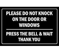 Please do not knock on the door or windows, press the bell &wait, thank you - Self adhesive sticker (600mm x 400mm)