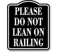 Please Do Not Lean On Railing BLACK Aluminum Composite Sign, 8.5"x10"