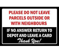Please do not leave parcels outside or with neighbours - 1mm flexible Plastic sign (200mm x 150mm)
