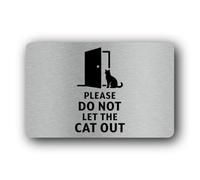 Please do not let the cat out Sign - 14.0x9.0cm Brushed Aluminium