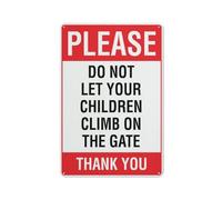 Please Do Not Let Your Children Climb On The Gate Sign Safe Sign, Signs Outdoor, 12 X 8 In, Sign For Home, Business, Driveway Alert
