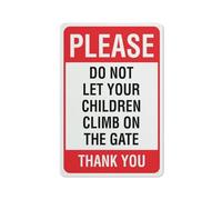 Please Do Not Let Your Children Climb On The Gate Sign Signs Outdoor, Uv Printed Aluminum 12 X 8 in, Weatherproof and Security Signs for Home Or Business