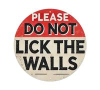 Please Do Not Lick The Walls- Round Tin Sign Vintage Metal Sign Home Bar Garden Wall Decor Metal Poster 8x8 Inch