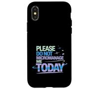 Please Do Not Micromanage Me Today Work Boundaries - Case for iPhone X/XS