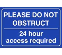 Please Do Not Obstruct 24 Hour Access Required - safety sign- 3mm Aluminum Dibond for indoor/outdoor usage (300mm x 200mm) 7m Viewing Distance.