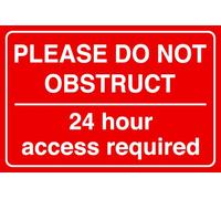 Please Do Not Obstruct 24 Hour Access Required - safety sign - High tack self-adhesive sticker (300mm x 200mm) Viewing Distance within 7m.