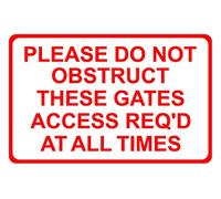 Please Do Not Obstruct These Gates Access Req'd At All Times Aluminium Composite Safety Sign 300mm x 200mm Red / White.
