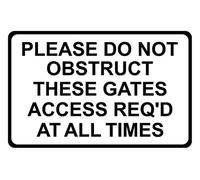 Please Do Not Obstruct These Gates Access Req'd At All Times Correx Safety Sign 300mm x 200mm Black/White.