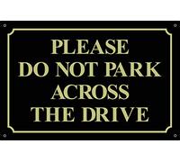 Please Do Not Park Across The Drive Sign- 400mm x 300mm - 3mm Metal Composite Drilled Sign (DS1)