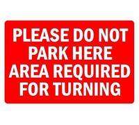 Please do not park here are required for turning prohibition sign - 1mm flexible Plastic sign (400mm x 300mm)