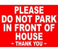 Please Do Not Park in Front of House Metal Sign Notice No Parking Keep Clear Out