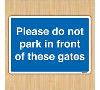 Please Do Not Park in Front of These Gates Sign, No Parking Sign - Rigid Plastic - 200mm x 150mm