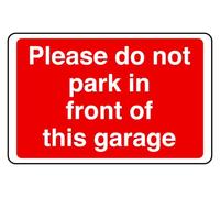 Please Do Not Park In Front Of This Garage - safety sign - 3mm Aluminium Dibond for indoor/outdoor usage (400mm x 300mm) 14m Viewing Distance.