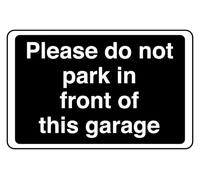 Please Do Not Park In Front Of This Garage - safety sign- 3mm Aluminum Dibond for indoor/outdoor usage (300mm x 200mm) 7m Viewing Distance.