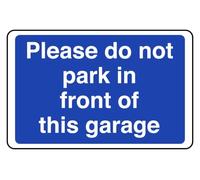 Please Do Not Park In Front Of This Garage - safety sign- 3mm Aluminum Dibond for indoor/outdoor usage (300mm x 200mm) 7m Viewing Distance.