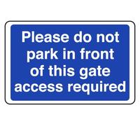 Please Do Not Park In Front Of This Gate Access Required - safety sign- 3mm Aluminium Dibond for indoor/outdoor usage (300mm x 200mm) 7m Viewing Distance.