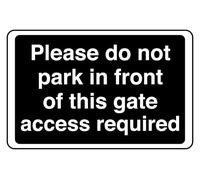 Please Do Not Park In Front Of This Gate Access Required - safety sign - 3mm Aluminium Dibond for indoor/outdoor usage (200mm x 150mm) 5m Viewing Distance.