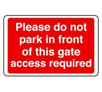 Please Do Not Park In Front Of This Gate Access Required - safety sign - 3mm Aluminium Dibond for indoor/outdoor usage (400mm x 300mm) 14m Viewing Distance.