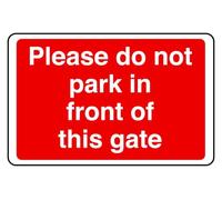 Please Do Not Park In Front Of This Gate - safety sign - 1.2mm Rigid plastic for indoor/outdoor usage (400mm x 300mm) Viewing Distance within 14m.