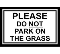 Please Do Not Park On The Grass Aluminium Composite Safety Sign 300mm x 200mm. White / Black.