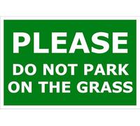 PLEASE Do Not Park On The Grass | High Visibility Safety Warning Sign | PVC Foamex Sign for Private Driveway Gate Loading Bay Business Premises Indoor Outdoor Wall Door