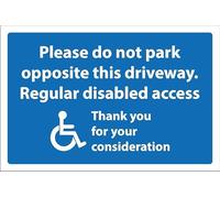 Please do not park opposite this driveway. Regular disabled access - Self adhesive sticker (400mm x 300mm)