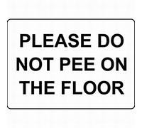 Please Do Not Pee On The Floor Signs Warning Traffic Road Street Caution Sign Safety Sign Indoor Or Outdoor Signs For Home Office Work 8X12 Inches