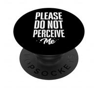 Please Do Not Perceive Me Funny Introvert Social Anxiety PopSockets Adhesive PopGrip