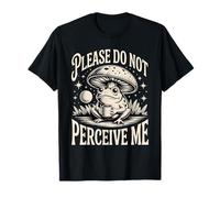 Please Do Not Perceive Me Introvert Frog Mushroom T-Shirt