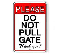 Please Do Not Pull Gate Metal Sign Warning Driveway 8"x12"