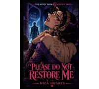 Please Do Not Restore Me (The Mercy Farm)