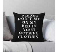 Please Do Not Sit On My Bed In Your Outside Clothes Square Pillowcase Polyester Linen Velvet Pattern Zip Home Cushion Cover