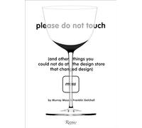 Please Do Not Touch: And Other Things You Couldn't Do at Moss, the Design Store That Changed Design