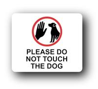 Please Do Not Touch The Dog Sign - 11.0x9.5cm Brushed Aluminium