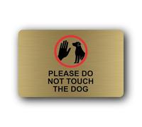 Please Do Not Touch The Dog Sign - 14.0x9.0cm Brushed Aluminium