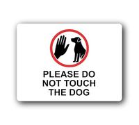 Please Do Not Touch The Dog Sign - 19.0x14.0cm Brushed Aluminium
