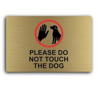 Please Do Not Touch The Dog Sign - 29.0x19.0cm Brushed Aluminium