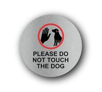 Please Do Not Touch The Dog Sign - 9.5x9.5cm Brushed Aluminium