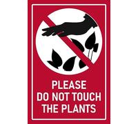 Please do not touch the plants sign - 1mm flexible Plastic (400mm x 300mm)