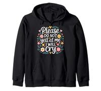 Please Do Not Yell At Me I Will Cry Sensitive Crybaby |- Zip Hoodie