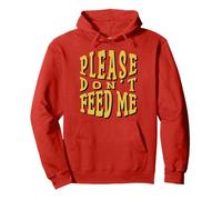 Please Don’t Feed Me Pullover Hoodie