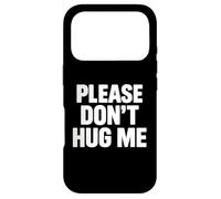 Please don’t hug me Case for iPhone 17 Pro