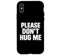 Please don’t hug me Case for iPhone X/XS