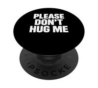Please don’t hug me PopSockets Adhesive PopGrip