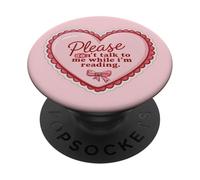 Please Don’t Talk to Me While I’m Reading Heart Pink Bookish PopSockets Adhesive PopGrip